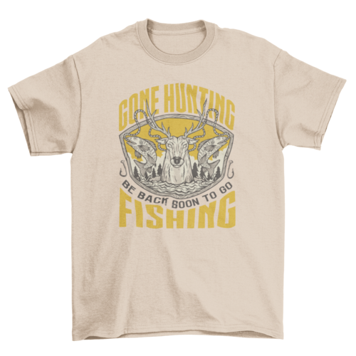 Gone hunting t-shirt